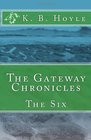 The Gateway Chronicles The Six