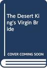 The Desert King's Virgin Bride (Romance)