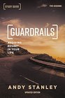 Guardrails Study Guide Updated Edition Avoiding Regret in Your Life