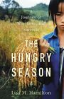 The Hungry Season A Journey of War Love and Survival