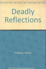 Deadly Reflections