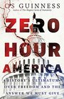Zero Hour America History's Ultimatum over Freedom and the Answer We Must Give
