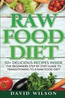 Raw Food Diet 50 Raw Food Recipes Inside This Raw Food Cookbook Raw Food Diet For Beginners In This Step By Step Guide To Successfully Transitioning To A Raw Food Diet