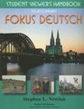 Student Viewer's Handbook to accompany Fokus Deutsch Beginning German 1 2 and Intermediate German