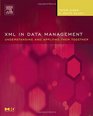 XML in Data Management Understanding and Applying Them Together