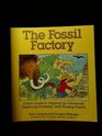 The Fossil Factory: A Kid's Guide to Digging Up Dinosaurs, Exploring Evolution, and Finding Fossils