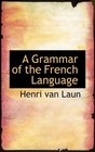 A Grammar of the French Language