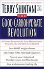 The Good Carbohydrate Revolution A Proven Program for LowMaintenance Weight Loss and Optimum Health