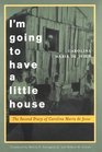I'm Going to Have a Little House The Second Diary of Carolina Maria De Jesus