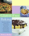 GlutenFree Baking More Than 125 Recipes for Delectable Sweet and Savory Baked Goods Including Cakes Pies Quick Breads Muffins Cookies and Other Delights