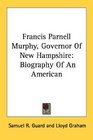 Francis Parnell Murphy Governor Of New Hampshire Biography Of An American