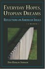 Everyday Hopes Utopian Dreams Reflections on American Ideals