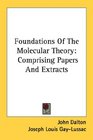 Foundations Of The Molecular Theory Comprising Papers And Extracts