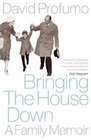 Bringing the House Down A Family Memoir