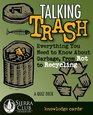 Talking Trash Everything You Need to Know About Garbage from Rot to Recycling Knowledge Cards Deck