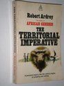The Territorial Imperative A Personal Inquiry into the Animal Origins of Property and Nations