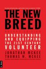 The New Breed  Second Edition Understanding and Equipping the 21st Century Volunteer
