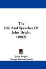 The Life And Speeches Of John Bright