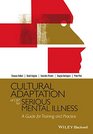 Cultural Adaptation of CBT for Serious Mental Illness A Guide for Training and Practice