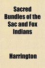 Sacred Bundles of the Sac and Fox Indians