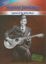 Robert Johnson Legend of the Delta Blues