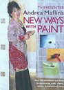 New Ways with Paint Over 100 Techniques and Ideas for Decorating Walls Floors Fabric Furniture and More
