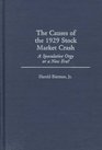 The Causes of the 1929 Stock Market Crash  A Speculative Orgy or a New Era