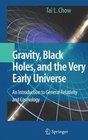 Gravity Black Holes and the Very Early Universe An Introduction to General Relativity and Cosmology