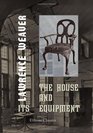 The House and Its Equipment Edited by Lawrence Weaver