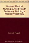 Building a Medical Vocabulary with Spanish Translations Mosby's Medcical Nursing  Health Professions Dictionary