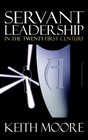 Servant Leadership in the TwentyFirst Century