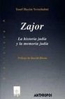 Zajor La Historia Judia Y La Memoria Judia/ The Jewish History and The Jewish Memory
