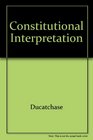 Constitutional Interpretation Fourth Ed