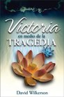 Victoria en Medio de la Tragedia