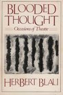 Blooded Thought Occasions of Theatre