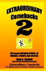 Extraordinary Comebacks 2 250  Inspiring Stories Of Courage Triumph And Success