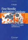 Fine Needle Aspiration Cytology Diagnostic Principles and Dilemmas