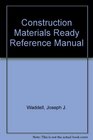 Construction Materials ReadyReference Manual