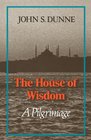 House of Wisdom A Pilgrimage