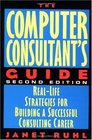 The Computer Consultant's Guide  RealLife Strategies for Building a Successful Consulting Career