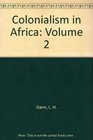 Colonialism in Africa Volume 2