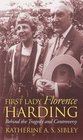 First Lady Florence Harding: Behind the Tragedy and Controversy (Modern First Ladies)