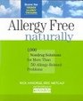 Allergy Free Naturally 1000 Nondrug Solutions For More Than 50 Allergyrelated Problems