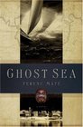 Ghost Sea A Novel