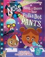 The Nuts Sing and Dance in Your PolkaDot Pants