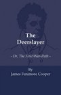 The Deerslayer  Or The First WarPath