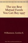 The 100 Best Mutual Funds You Can Buy 1997 Includes Money Market Funds