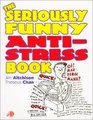 The Seriously Funny AntiStress Book