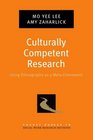 Culturally Competent Research Using Ethnography as a MetaFramework