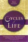 Cycles Of Life Understanding The Principles Of Predictive Astrology